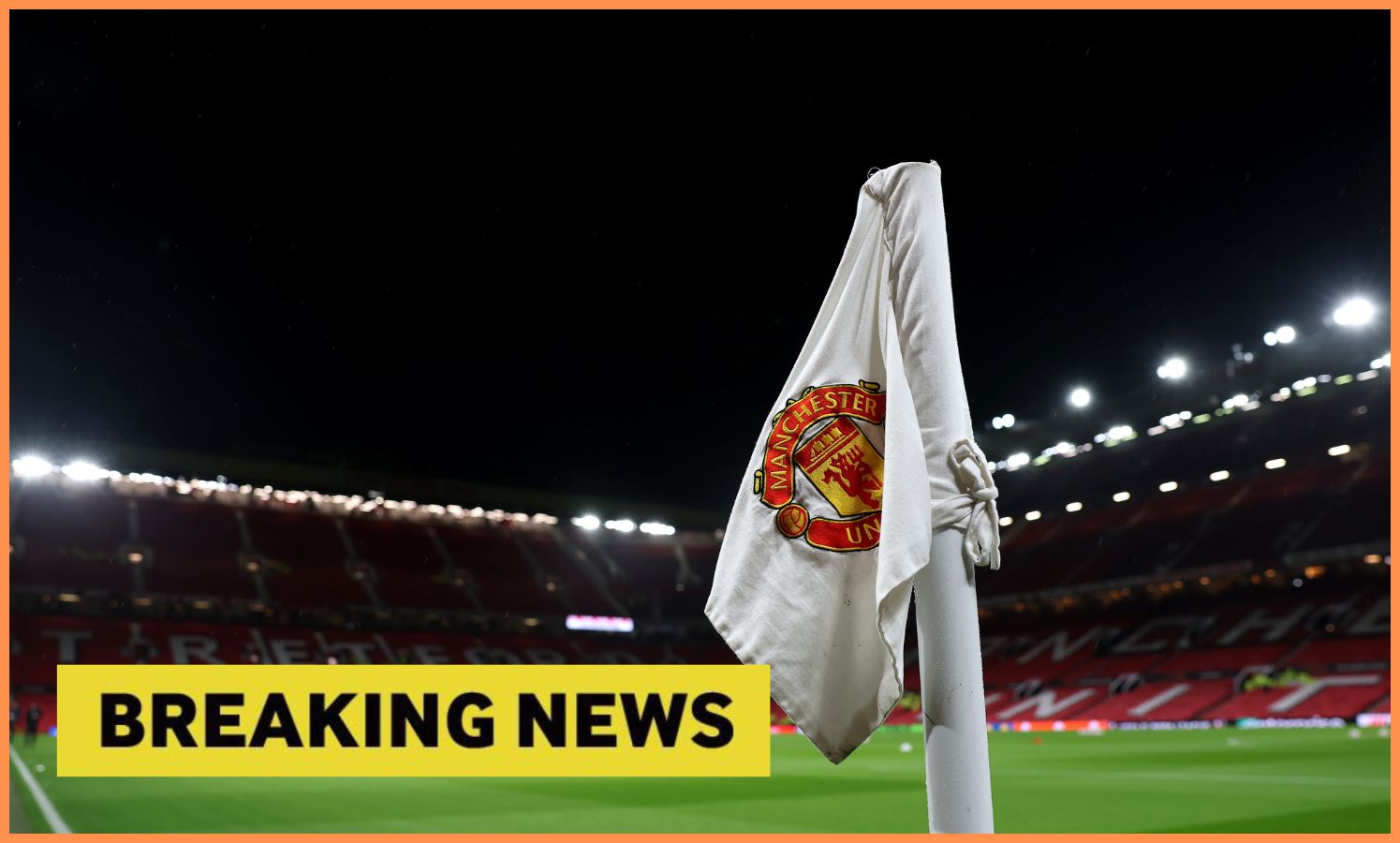 Man United breaking news