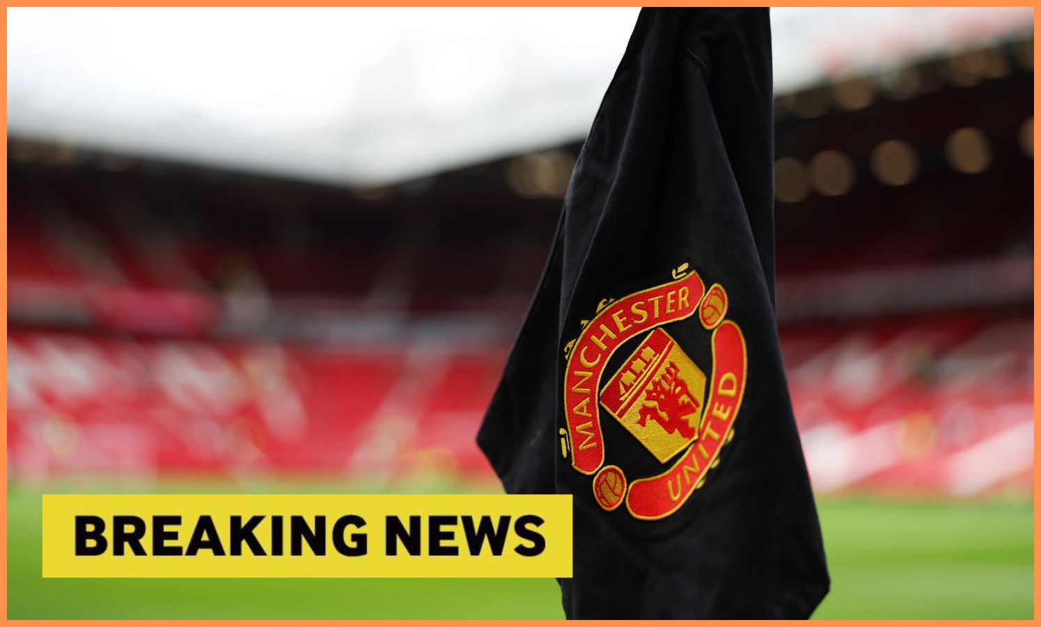 Man United breaking news