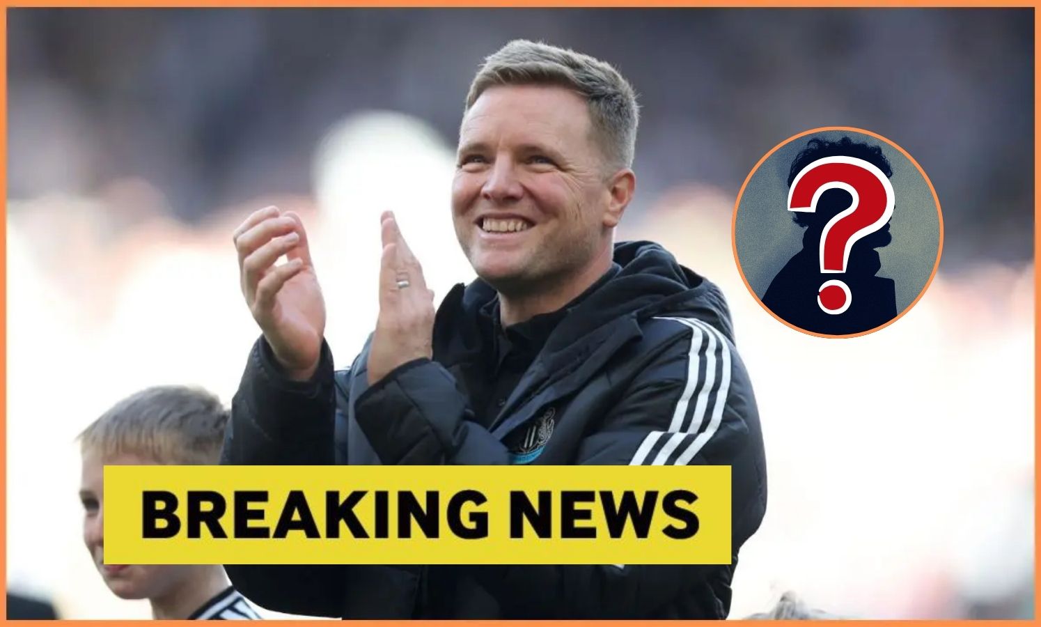 Newcastle manager Eddie Howe with overlay of Breaking News and mystery player