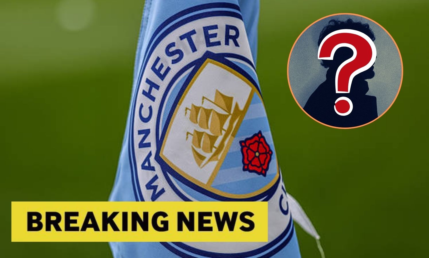 Man City flag with breaking news banner and overlay of mystery player