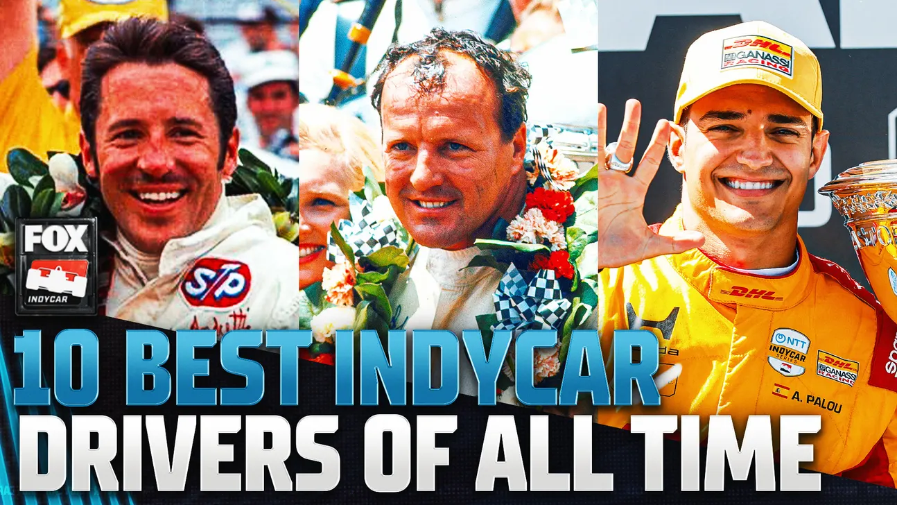 Who Are the 10 Best INDYCAR Drivers of All Time?